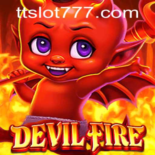 Unleashing the Thrills of DevilFire and TTSLOT Login
