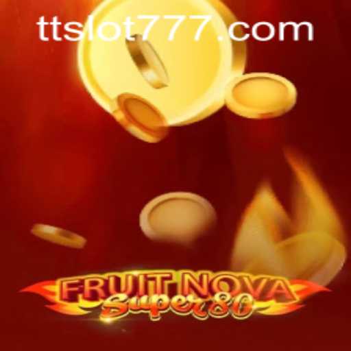 Dive into the Juicy World of FruitNovaSuper80 and Learn TTSLOT Login Rules