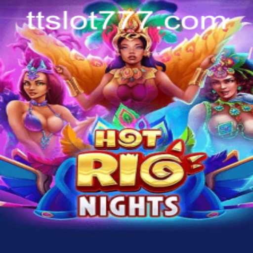 Exploring the Vibrant World of HotRioNights and Seamless TTSLOT Login