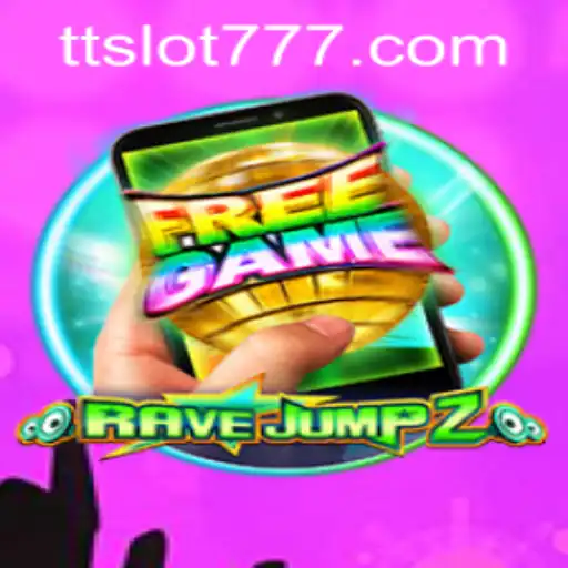 RaveJump2M: The Ultimate Gaming Experience with TTSLOT Login