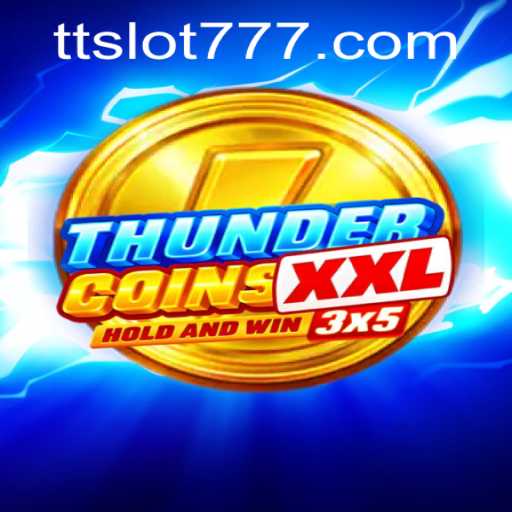 ThunderCoinsXxl: An Exciting New Adventure in Online Gaming with Seamless TTSLOT Login